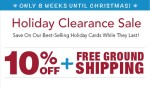 Only 8 weeks until Christmas. Holiday Clearance Sale. Save on our best-selling holiday cards while they last! 10% Off + Free Ground Shipping